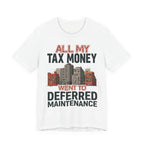 All My Tax Money Went to Deferred Maintenance