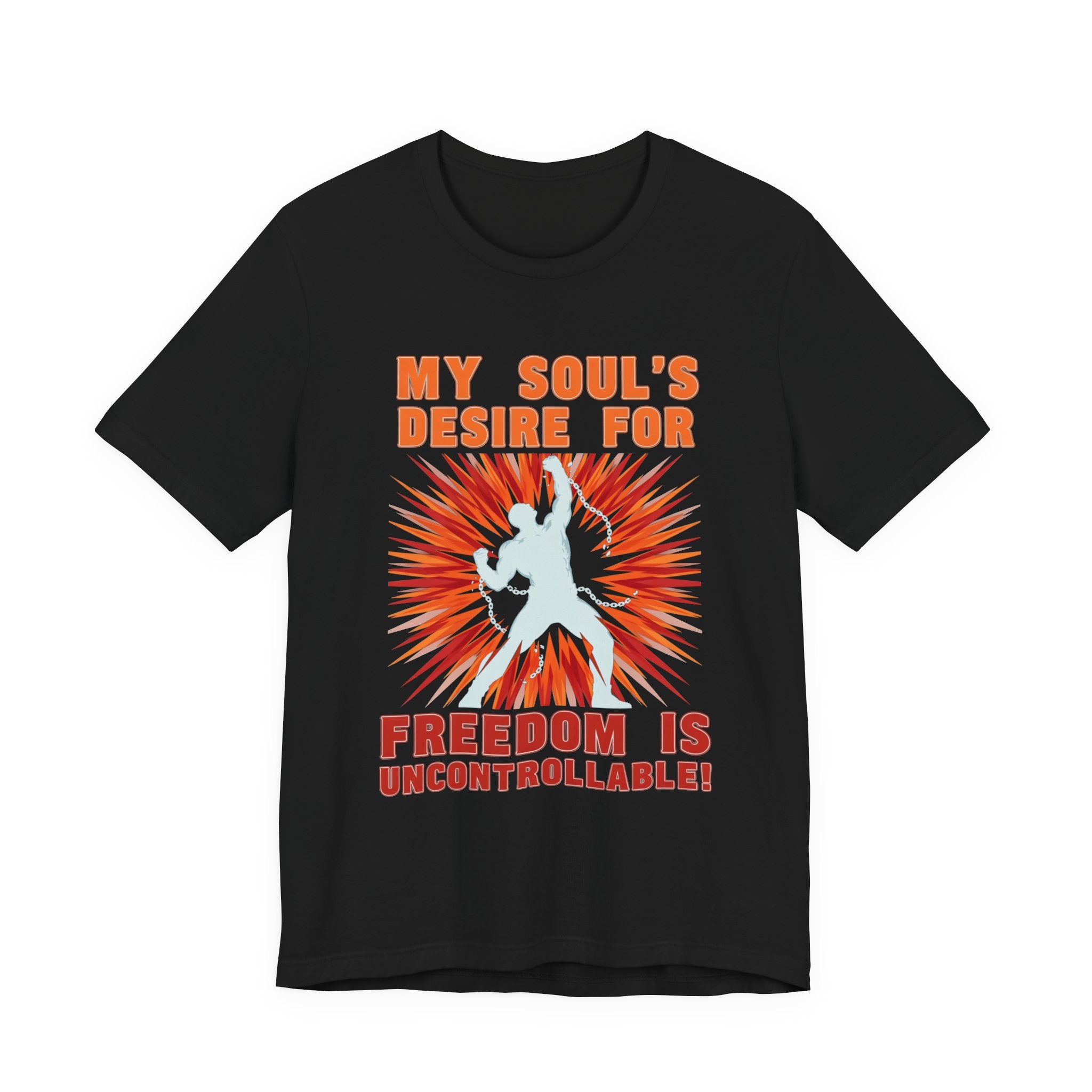 My Soul's Desire For Freedom Is Uncontrollable