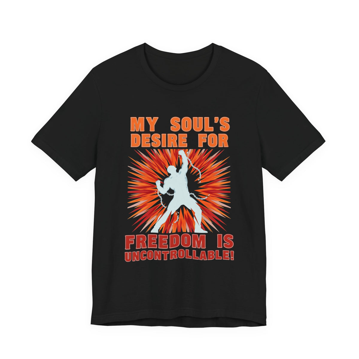 My Soul's Desire For Freedom Is Uncontrollable