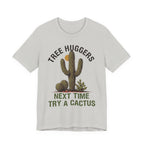 Tree Huggers - Next Time Try a Cactus