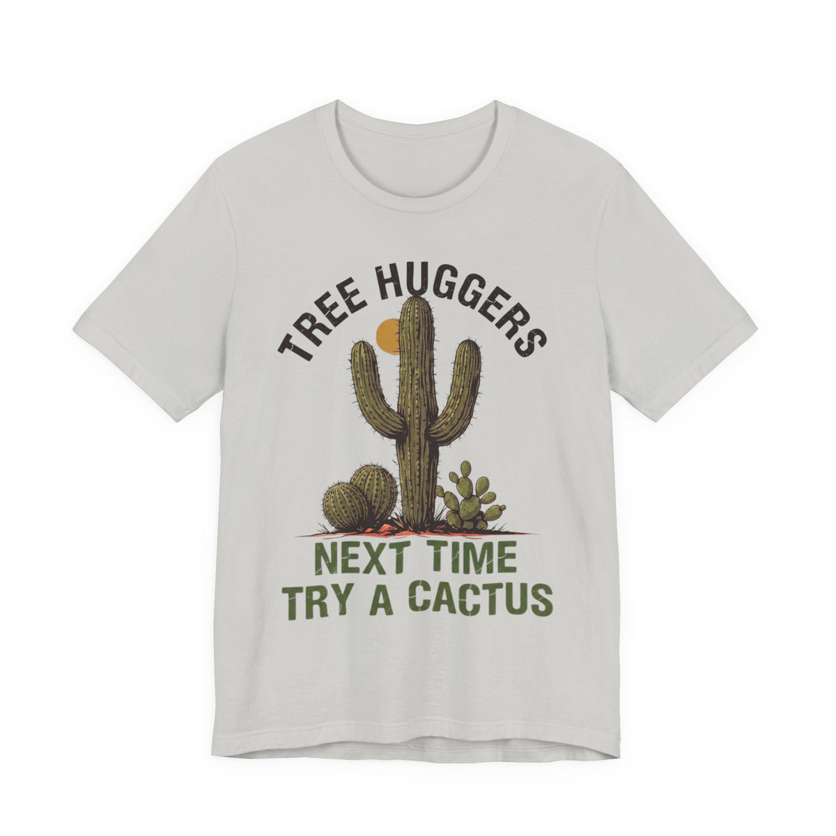 Tree Huggers - Next Time Try a Cactus