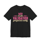 Men are for Validation Purposes Only
