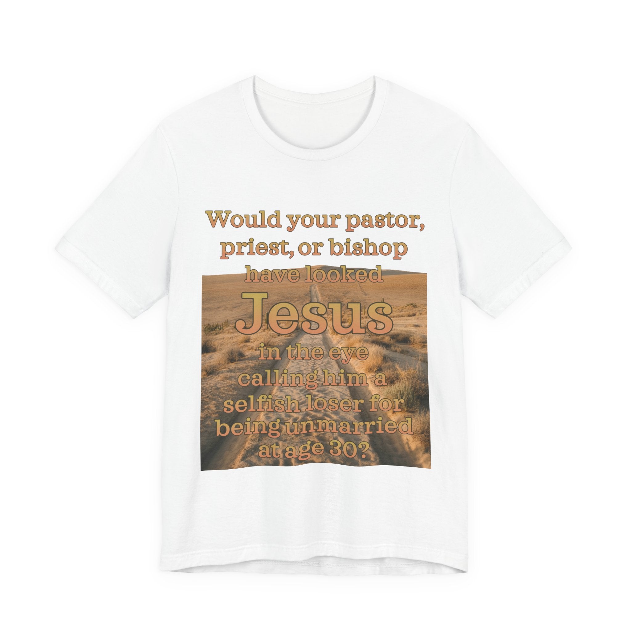 Jesus - Unmarried Selfish Loser