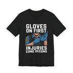 Gloves On First, Injuries Come Second
