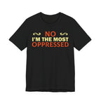 NO I'm the Most Oppressed
