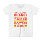 Climate Change is Real - Hotter [Youth Tee]