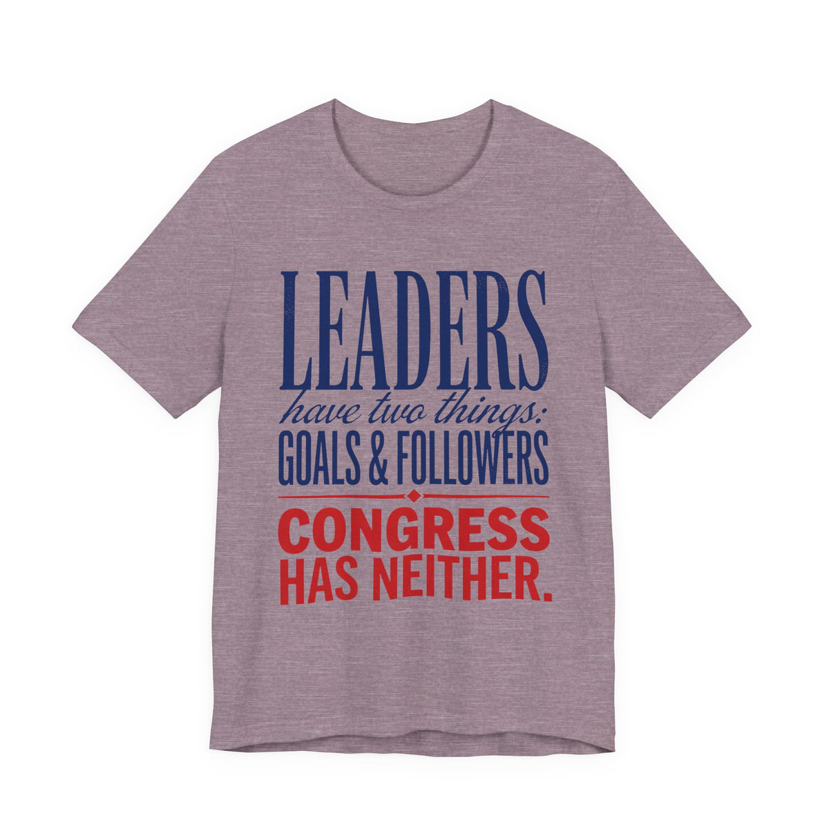 Leaders have two things: Goals & Followers. Congress has neither.