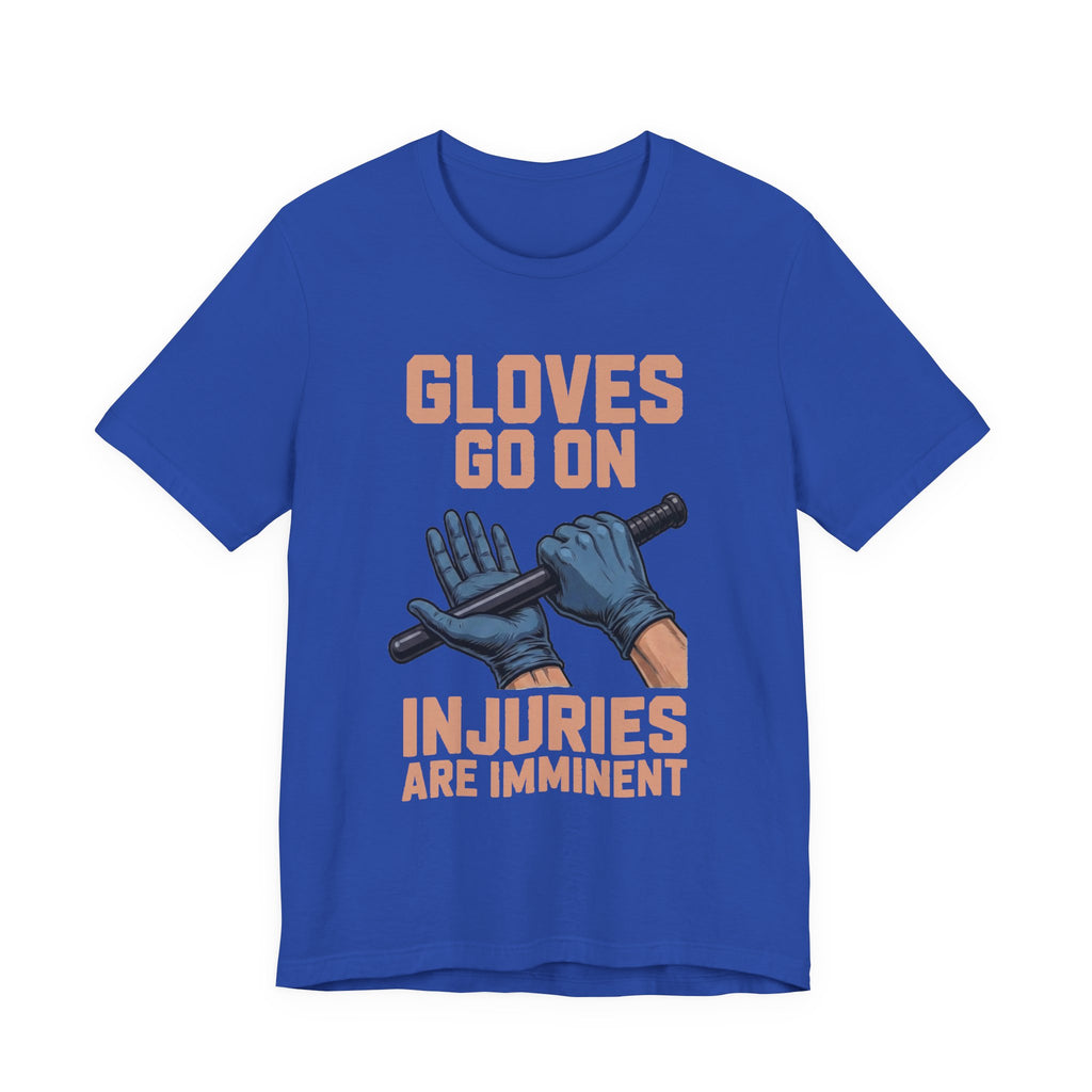 Gloves Go On - Injuries Are Imminent