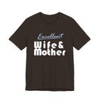 Excellent Wife & Mother - Dark Colored Tees
