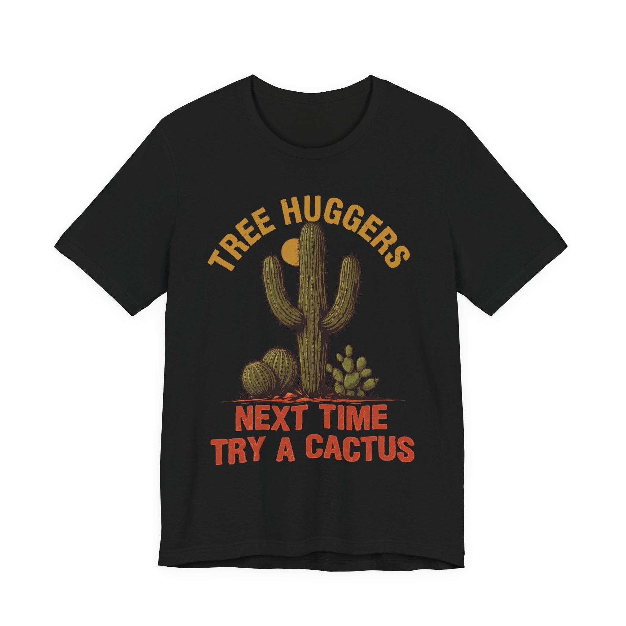 Tree Huggers - Next Time Try a Cactus