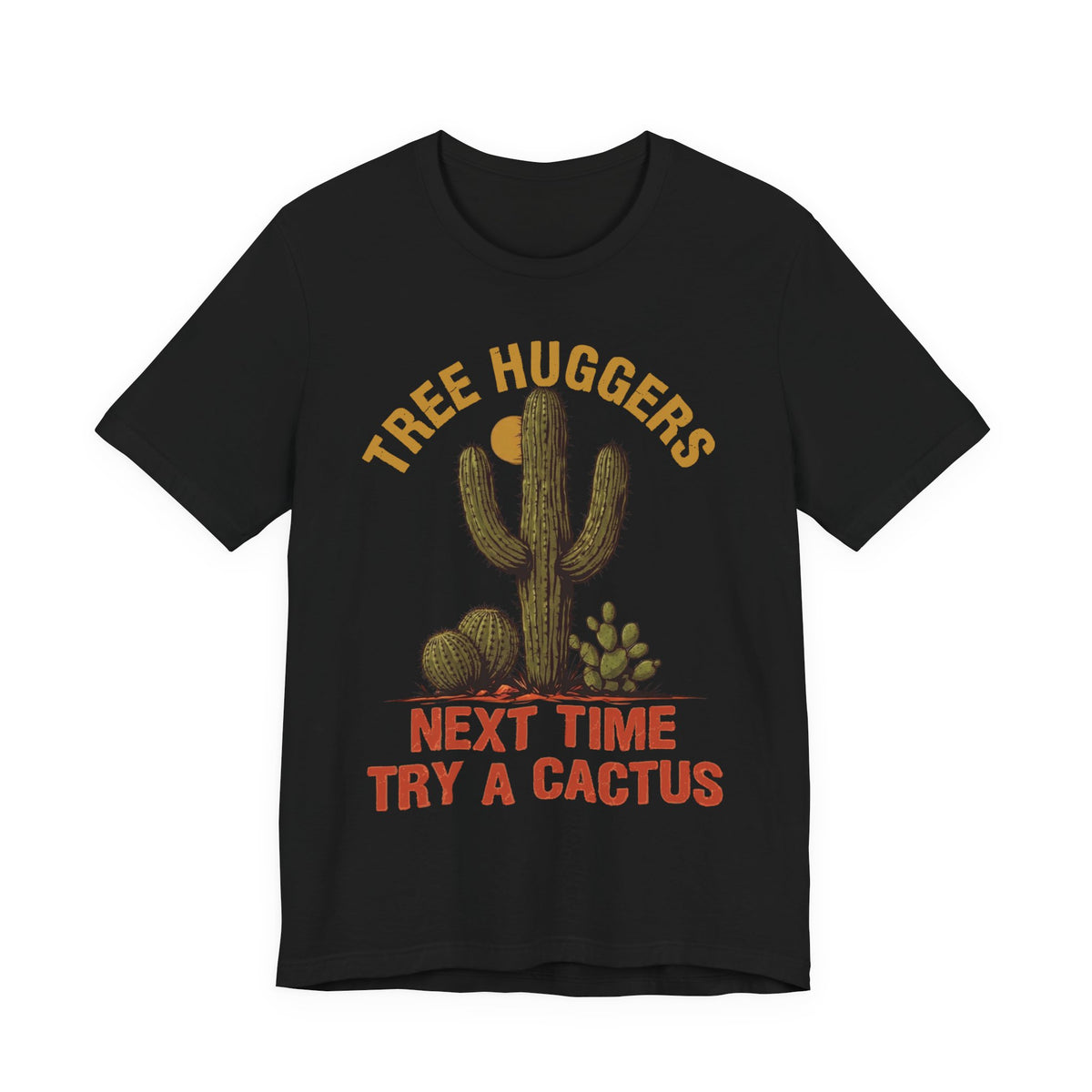 Tree Huggers - Next Time Try a Cactus