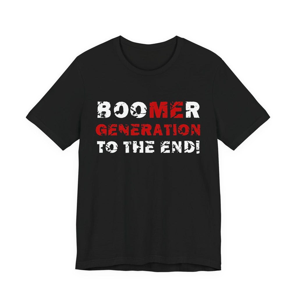 BooMEr GENERATION To The End!