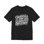 Credentials Don't Guarantee Employment