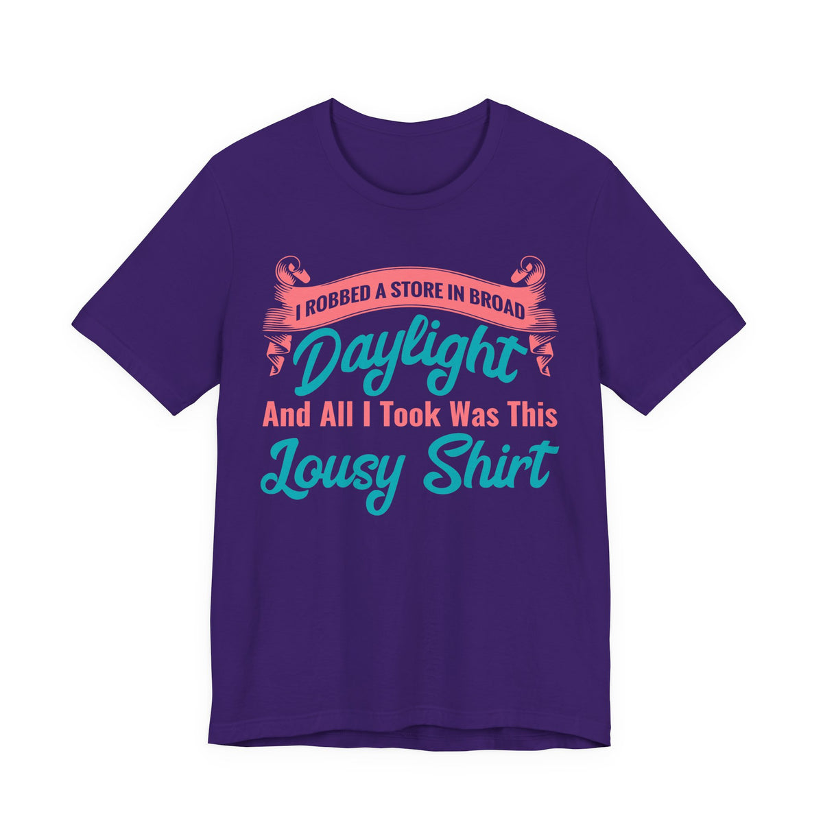 I Robbed a Store - Lousy Shirt