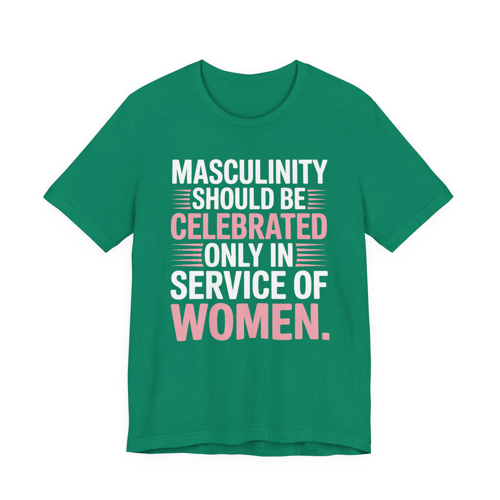 Masculinity Celebrated - Service Of Women