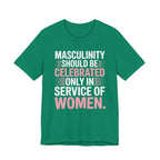 Masculinity Celebrated - Service Of Women