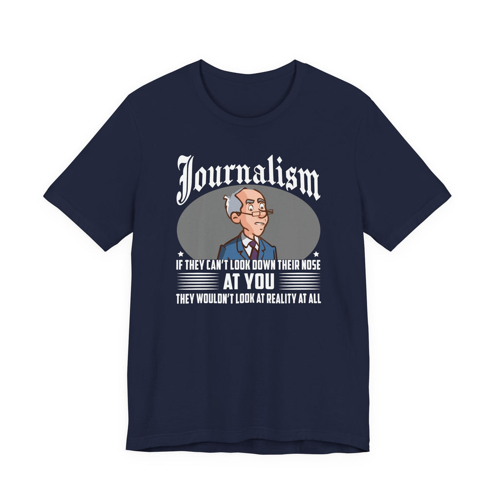 Journalism - Looking Down Their Nose at Reality