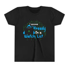 Already On a Watch List [Youth Tee]
