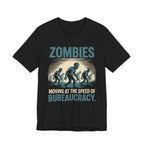 Zombies: Moving at the Speed of Bureaucracy