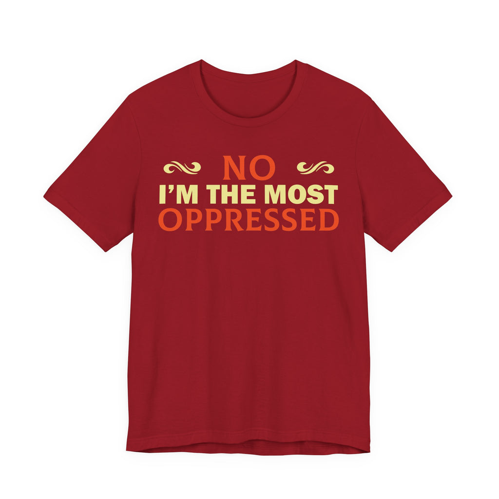 NO I'm the Most Oppressed