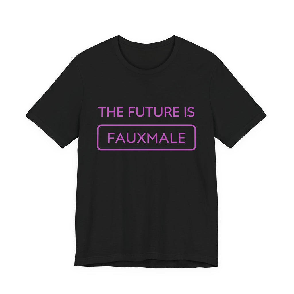 The Future is Fauxmale