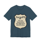 Fargo PD - The only department not addicted to identification.