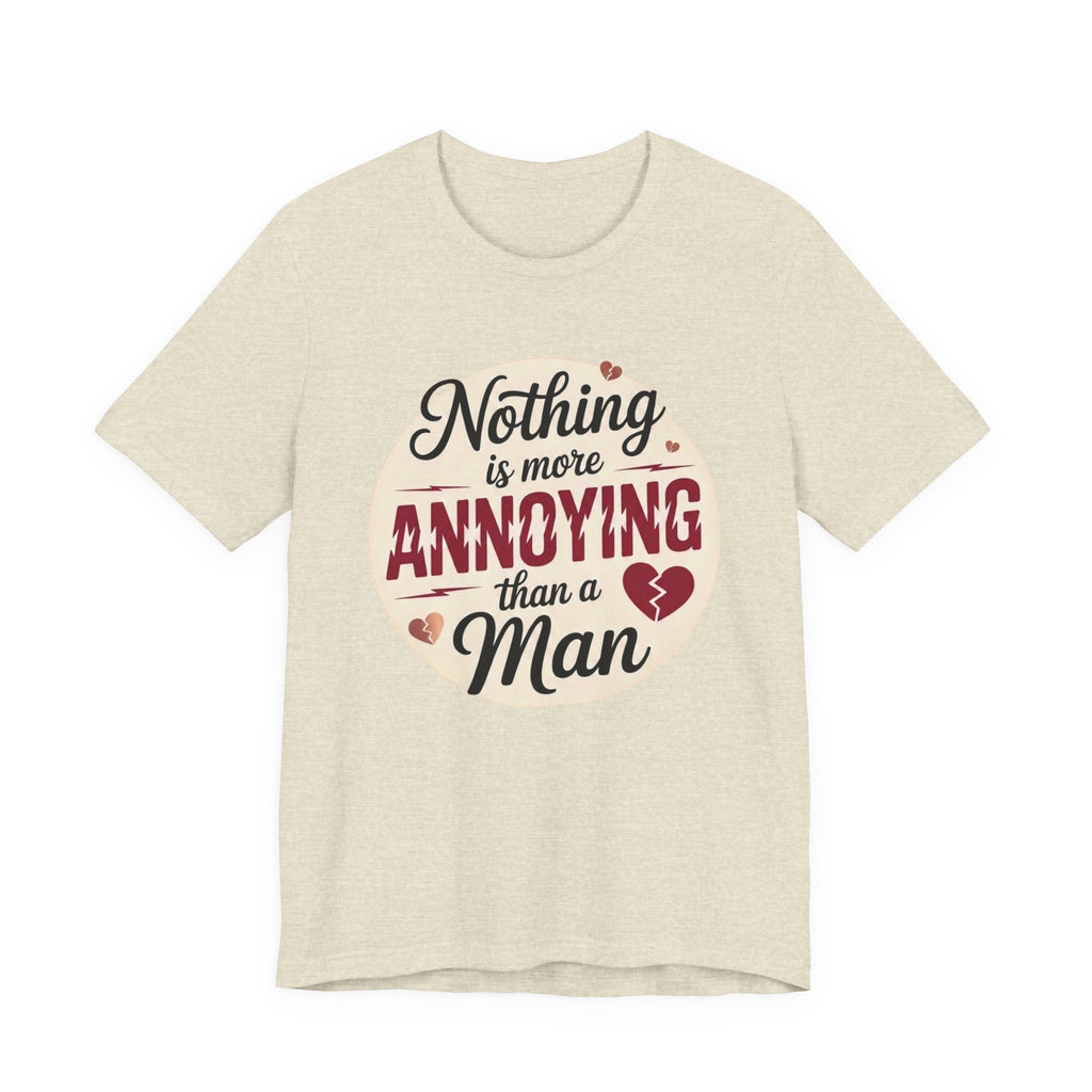 Nothing is More Annoying Than a Man