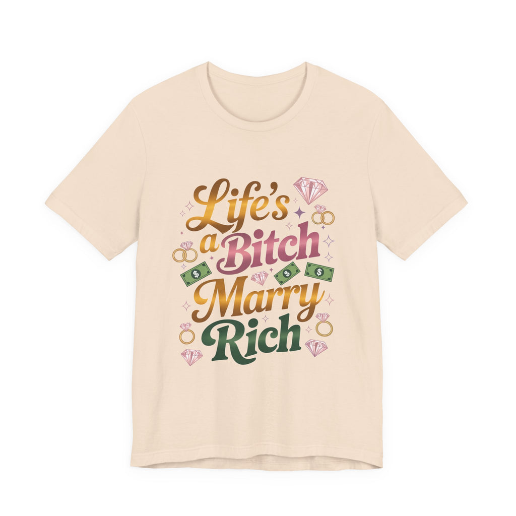 Life's a Bitch - Marry Rich - NSFW