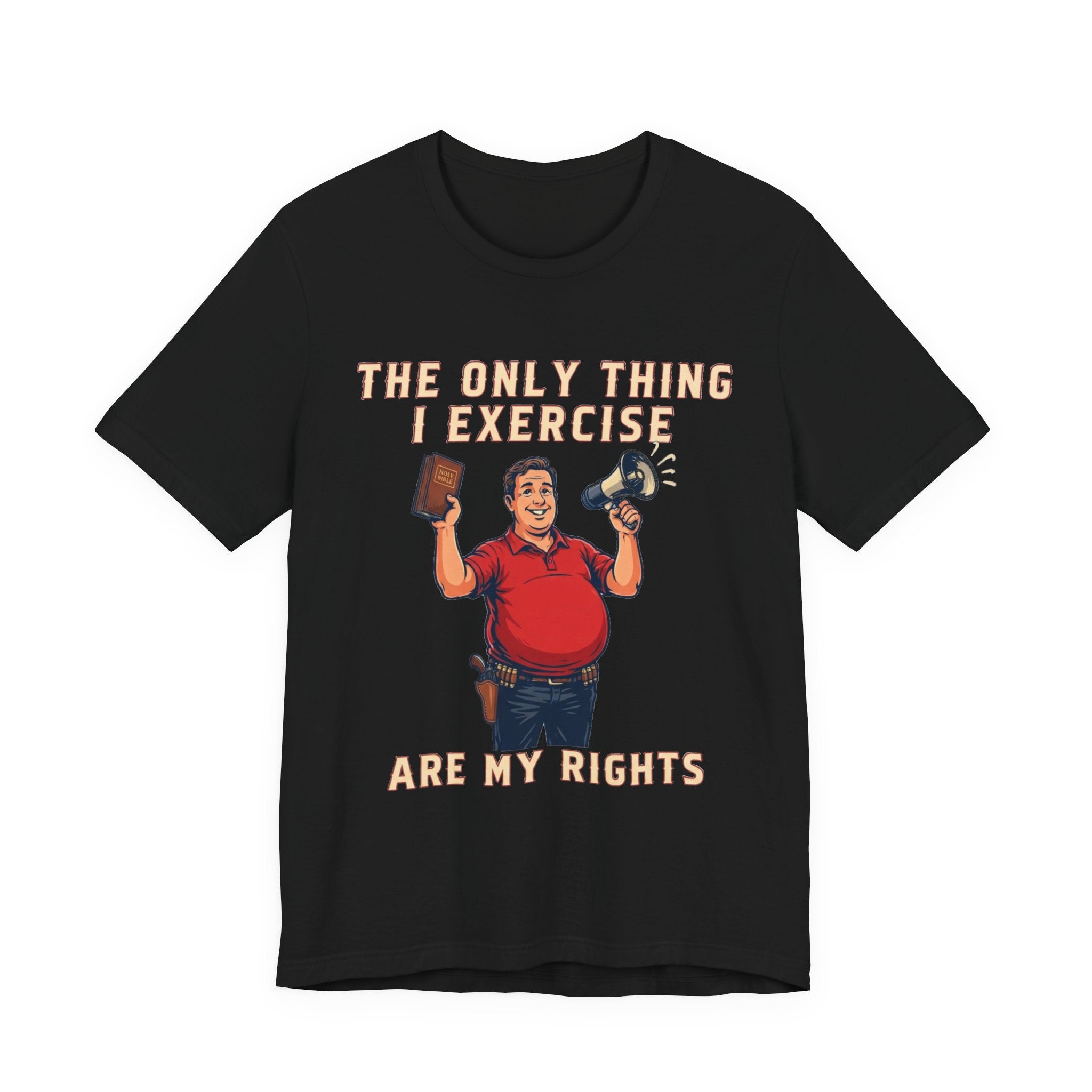 The Only Thing I Exercise Are My Rights