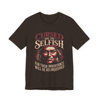 Cursed Are the Selfish
