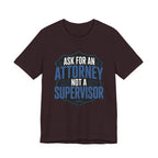 Ask For An Attorney Not A Supervisor
