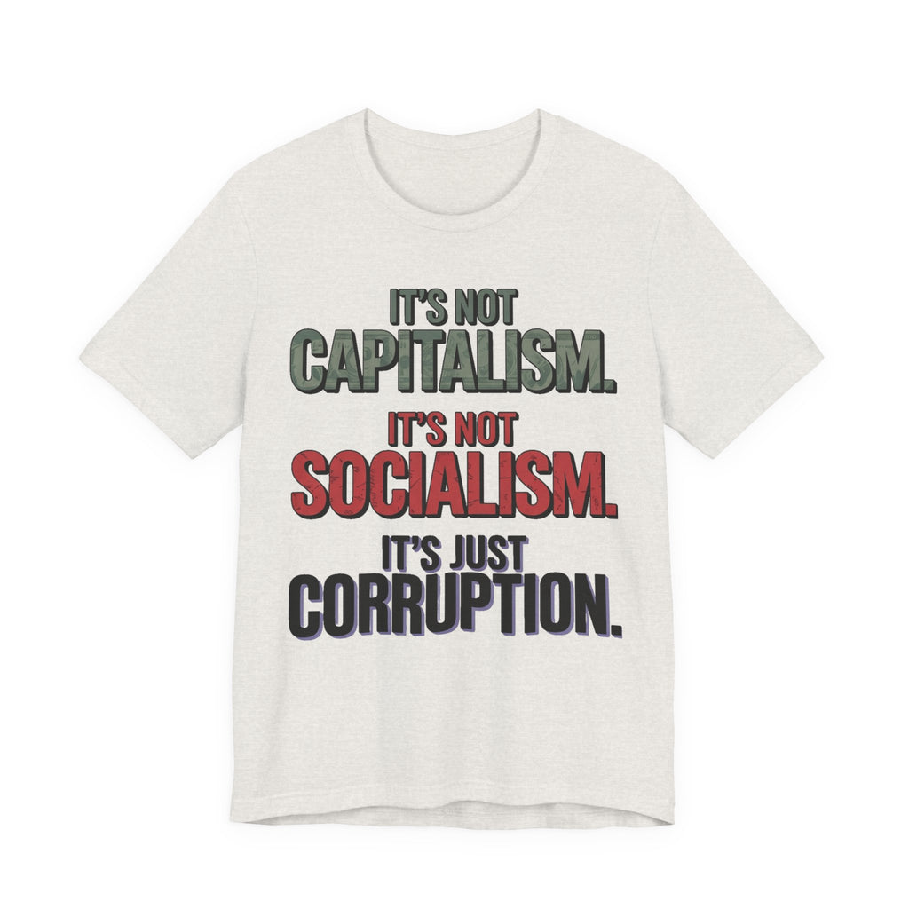 Not Capitalism - Not Socialism - Just Corruption