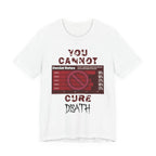 You Cannot Cure Death