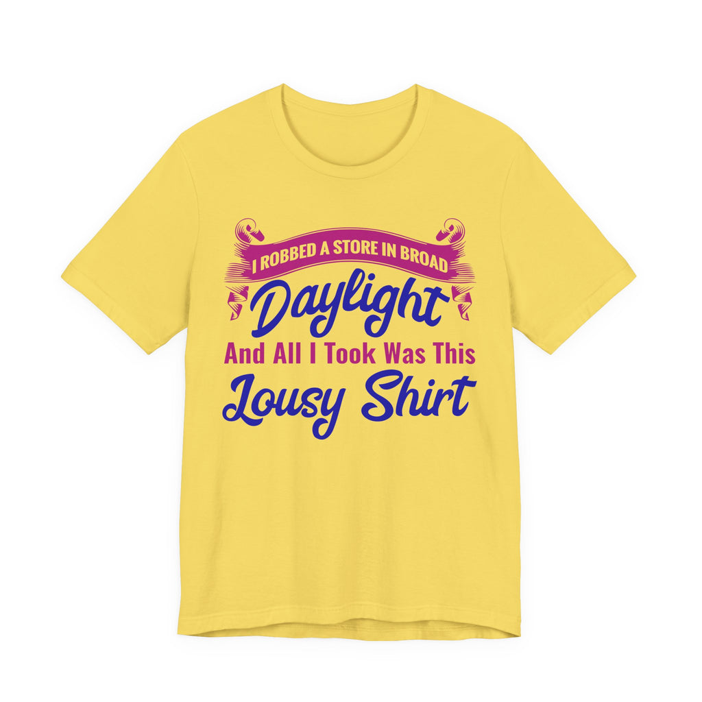 I Robbed a Store - Lousy Shirt