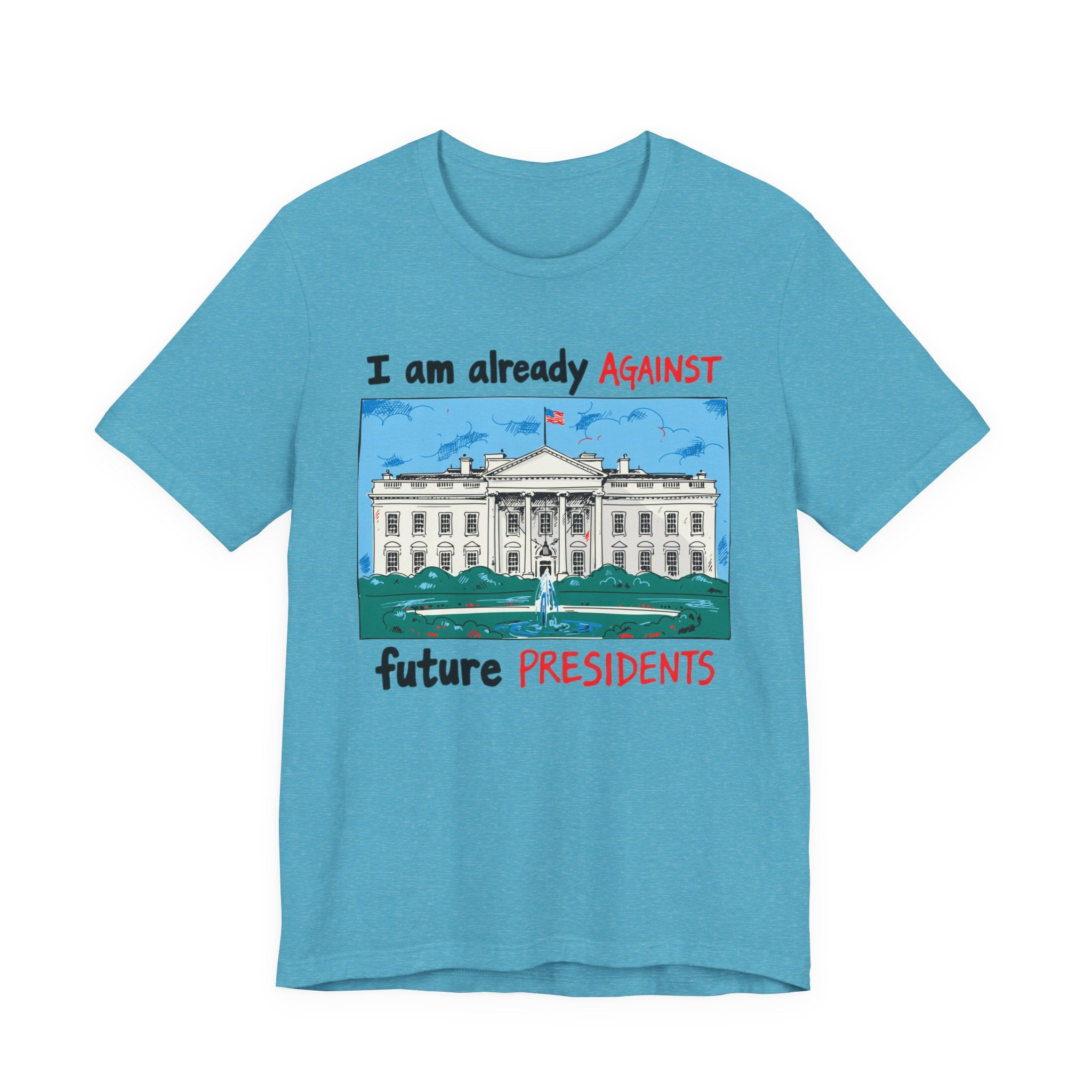 I Am Already Against Future Presidents