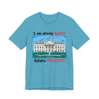 I Am Already Against Future Presidents