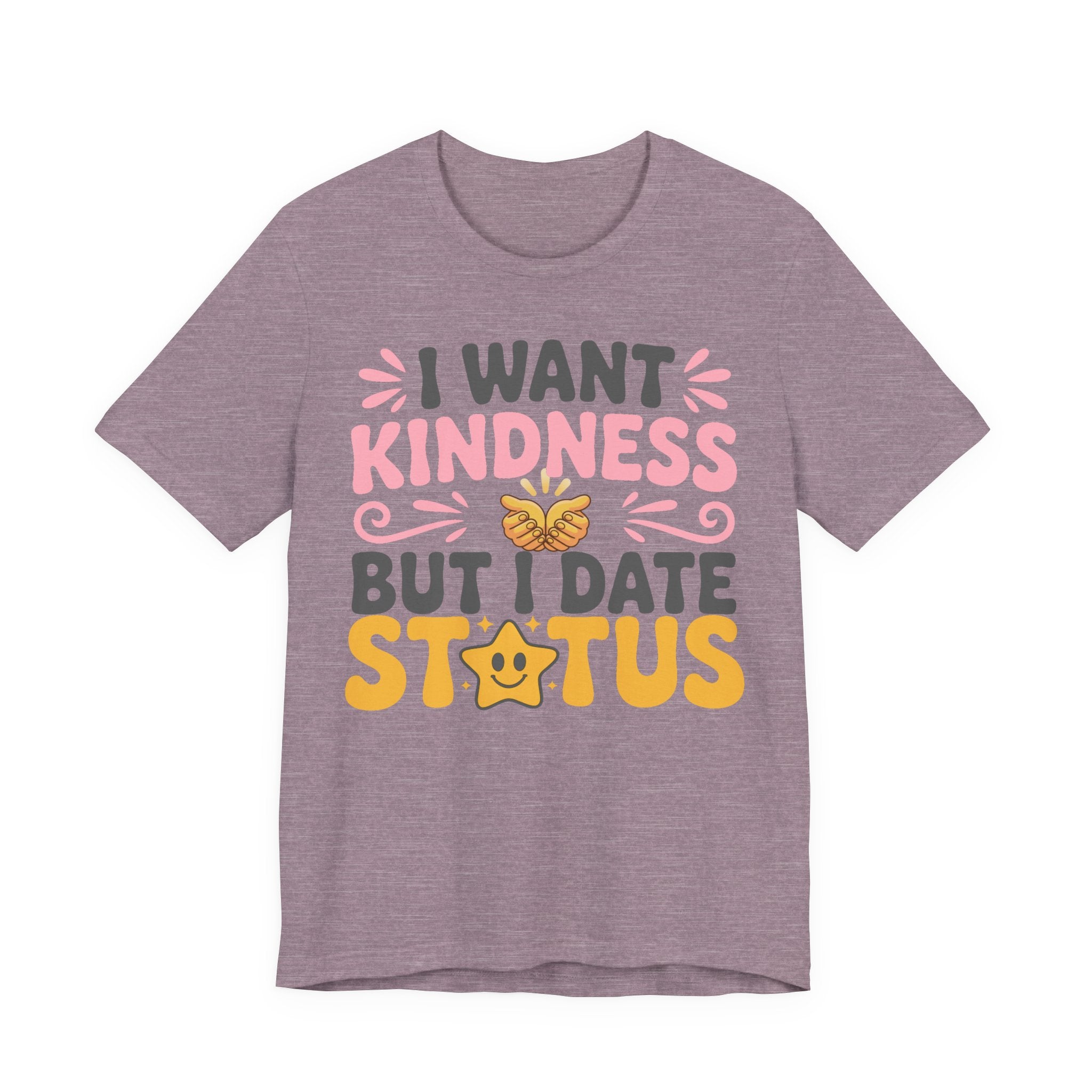 I Want Kindness But I Date Status
