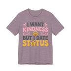 I Want Kindness But I Date Status
