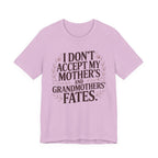 I Don't Accept My Mother's and Grandmother's Fates