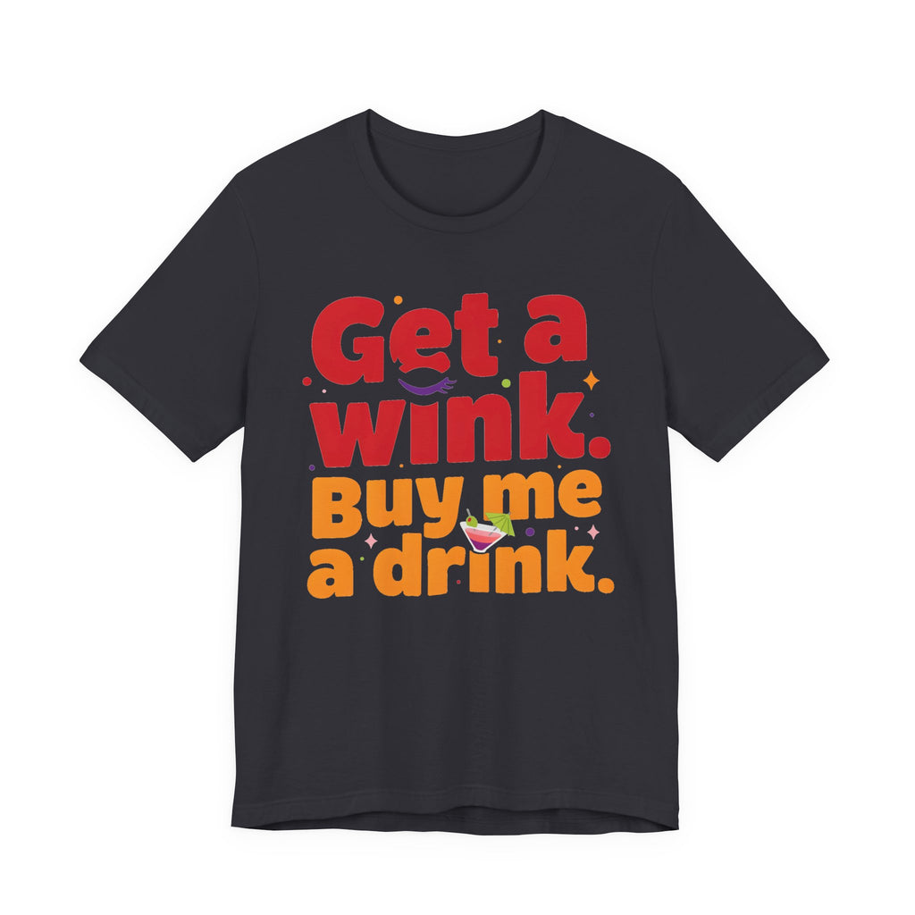 Get a Wink. Buy My Drink.