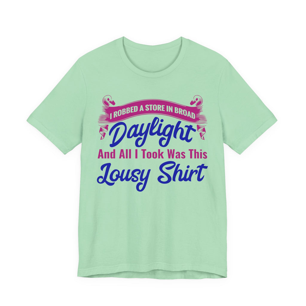 I Robbed a Store - Lousy Shirt