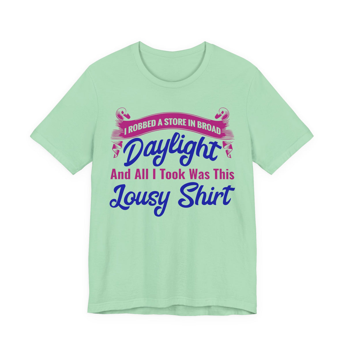 I Robbed a Store - Lousy Shirt