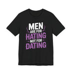 Men Are For Hating Not For Dating