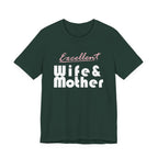 Excellent Wife & Mother - Dark Colored Tees