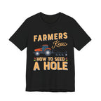 Farmers Know How to Seed a Hole