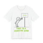That is a Positive Sign [Adult Shirt]