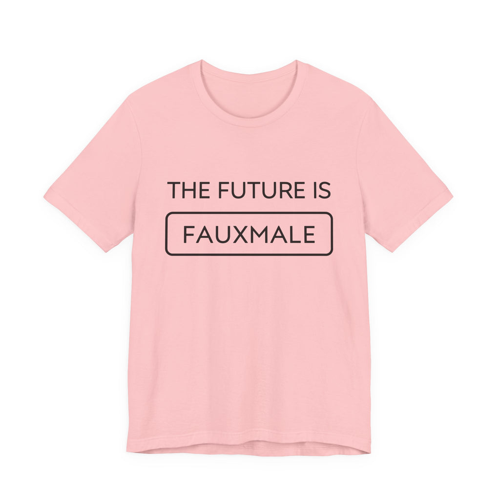 The Future is Fauxmale