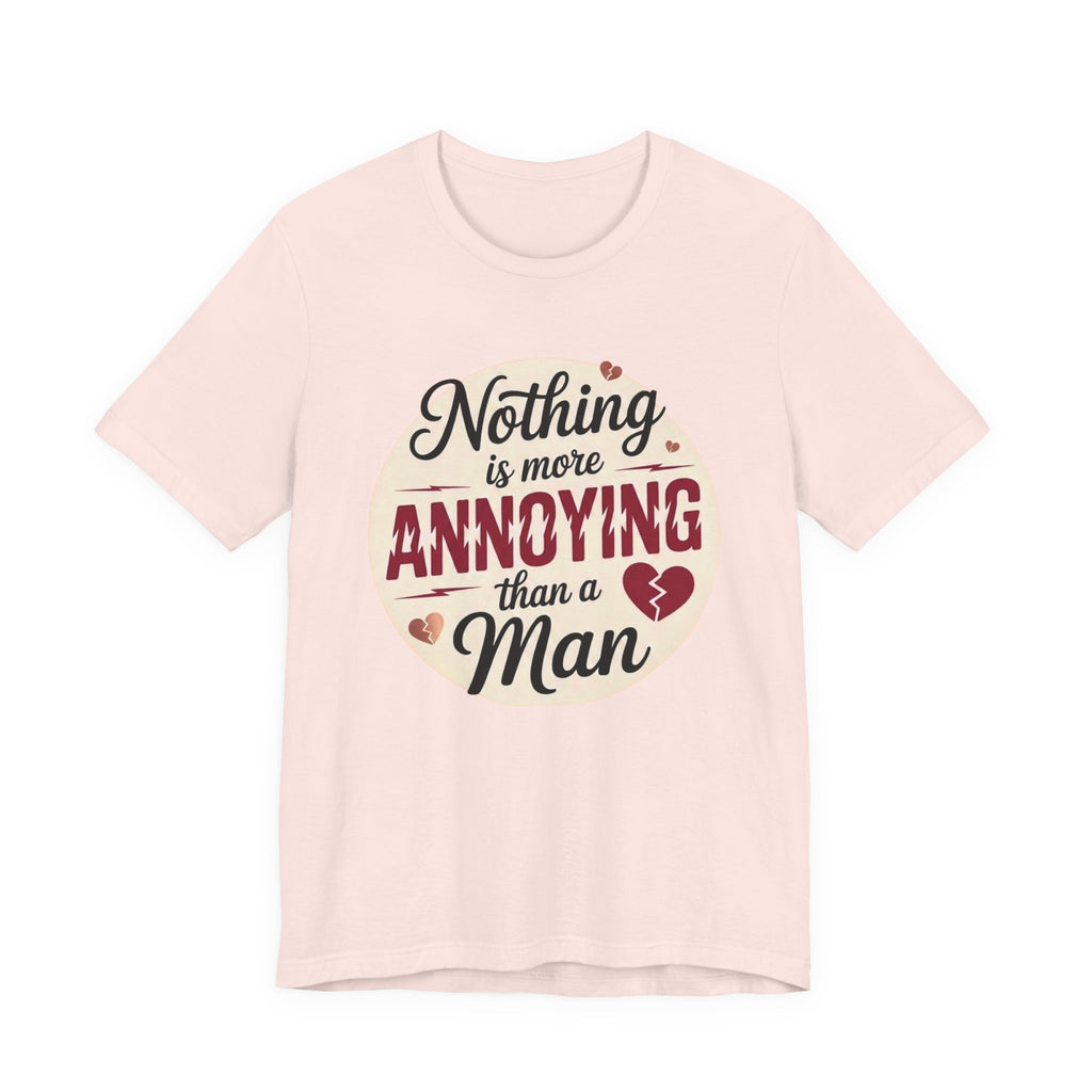 Nothing is More Annoying Than a Man