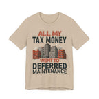 All My Tax Money Went to Deferred Maintenance