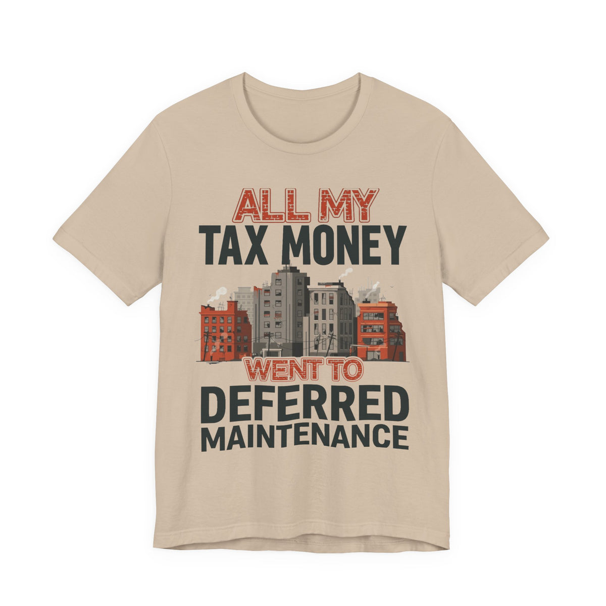 All My Tax Money Went to Deferred Maintenance